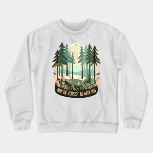 May The Forest Be With You Crewneck Sweatshirt
